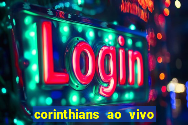 corinthians ao vivo multi canais
